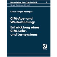 CIM-Aus- und Weiterbildung: Entwicklung eines CIM-Lehr- und Lernsystems von Vieweg & Teubner