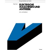 Fuest, K: Elektrische Maschinen und Antriebe von Vieweg & Teubner
