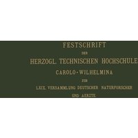 Fest-Schrift der Herzoglichen Technischen Hochschule Carolo-Wilhelmina von Vieweg & Teubner