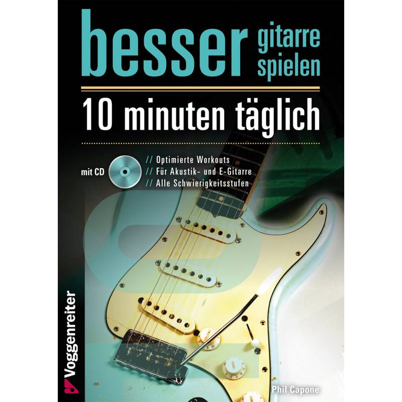 Besser Gitarre spielen - 10 Minuten täglich, m. 1 Audio-CD von Voggenreiter