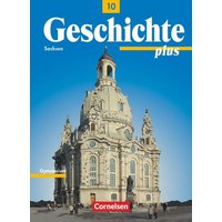 Geschichte plus 10. Schuljahr - Schülerbuch. Neubearbeitung. Gymnasium Sachsen von Volk und Wissen Verlag