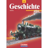 Geschichte plus 8. Schuljahr Schülerbuch Sachsen von Volk und Wissen Verlag