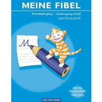 Meine Fibel 2009. Schreiblehrgang in Schulausgangsschrift nach Druckschrift von Volk und Wissen Verlag