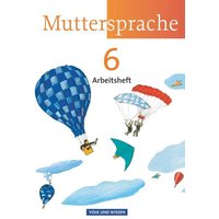 Muttersprache 6. Schuljahr. Arbeitsheft. von Volk und Wissen Verlag