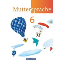 Muttersprache 6. Schuljahr. Schülerbuch. von Volk und Wissen Verlag