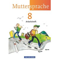 Muttersprache 8. Schuljahr. Arbeitsheft. von Volk und Wissen Verlag
