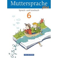 Muttersprache plus 6. Schuljahr - Schülerbuch. Allgemeine Ausgabe für Berlin, Brandenburg, Mecklenburg-Vorpommern, Sachsen-Anhalt, Thüringen von Volk und Wissen Verlag