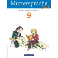 Muttersprache plus 9. Schuljahr - Schülerbuch. Allgemeine Ausgabe für Berlin, Brandenburg, Mecklenburg-Vorpommern, Sachsen-Anhalt, Thüringen von Volk und Wissen Verlag