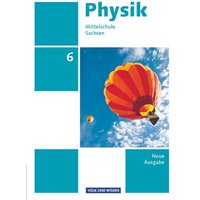 Physik 6. Schuljahr - Schülerbuch. Mittelschule Sachsen von Volk und Wissen Verlag