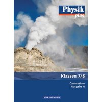 Physik plus 7./8. Schuljahr - Schülerbuch Gymnasium Ausgabe A von Volk und Wissen Verlag