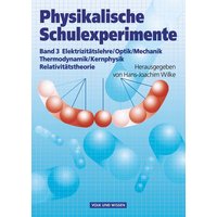 Physikalische Schulexperimente 3. Experimente für die Sekundarstufe 2 von Volk und Wissen Verlag