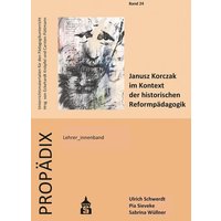 Janusz Korczak im Kontext der historischen Reformpädagogik von Wbv Media