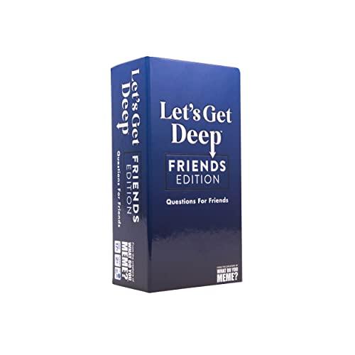 Let's Get Deep: Friends Edition - Das Partyspiel voller lustiger & einzigartiger Fragen und Gesprächsstarter für Freunde - von What Do You Meme? von WHAT DO YOU MEME?