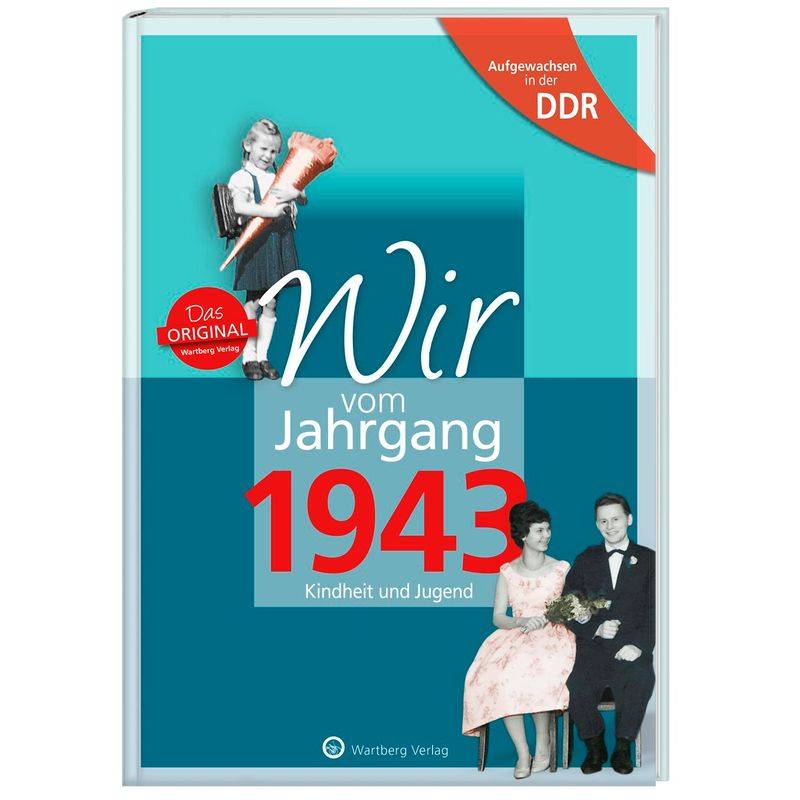 Aufgewachsen in der DDR - Wir vom Jahrgang 1943 von Wartberg