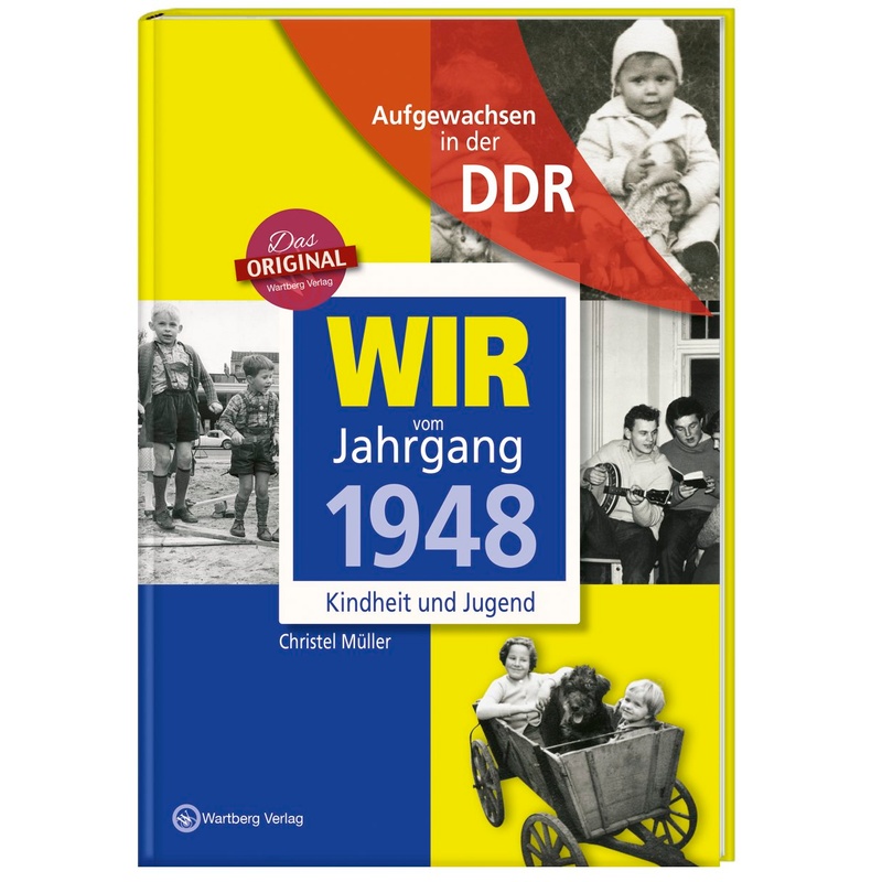 Aufgewachsen in der DDR - Wir vom Jahrgang 1948 - Kindheit und Jugend von Wartberg