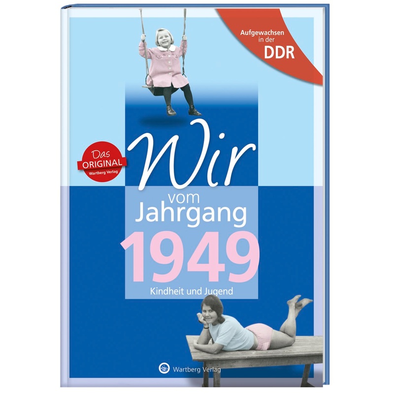 Aufgewachsen in der DDR - Wir vom Jahrgang 1949 - Kindheit und Jugend von Wartberg