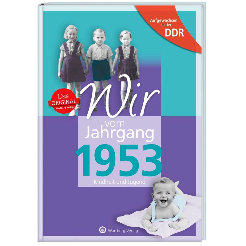 Aufgewachsen in der DDR - Wir vom Jahrgang 1953 von Wartberg