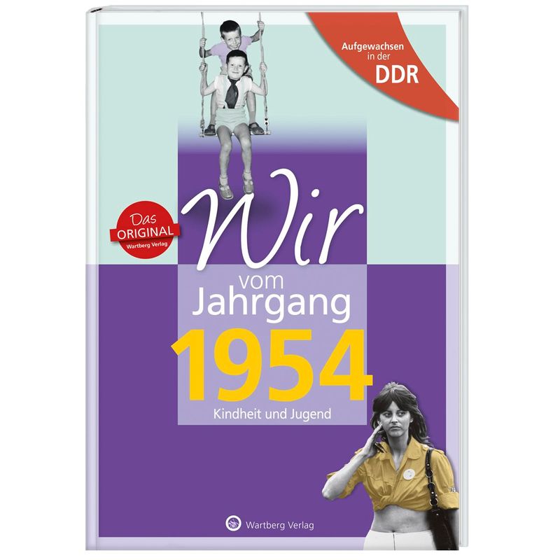 Aufgewachsen in der DDR - Wir vom Jahrgang 1954 - Kindheit und Jugend von Wartberg