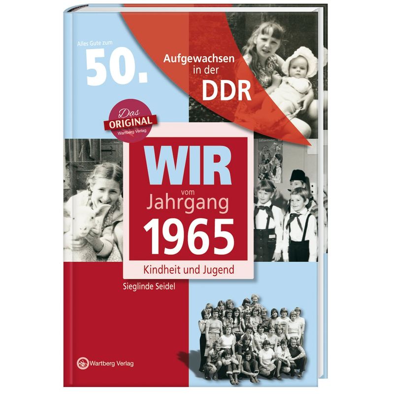 Aufgewachsen in der DDR - Wir vom Jahrgang 1965 - Kindheit und Jugend von Wartberg