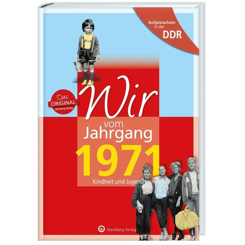 Aufgewachsen in der DDR - Wir vom Jahrgang 1971 - Kindheit und Jugend von Wartberg