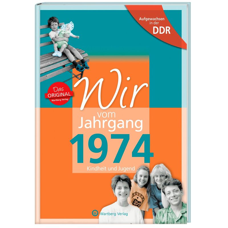 Aufgewachsen in der DDR - Wir vom Jahrgang 1974 - Kindheit und Jugend von Wartberg