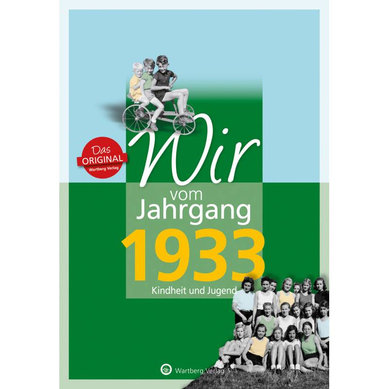 Wir vom Jahrgang 1933 - Kindheit und Jugend von Wartberg