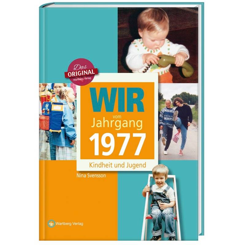 Wir vom Jahrgang 1977 - Kindheit und Jugend von Wartberg