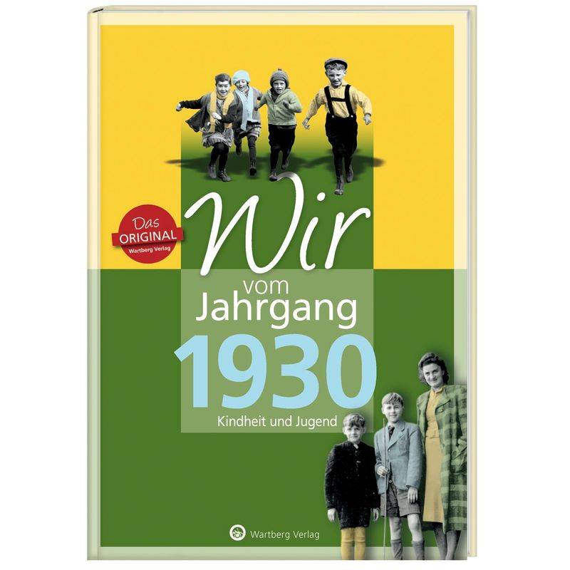 Wir vom Jahrgang 1930 - Kindheit und Jugend von Wartberg