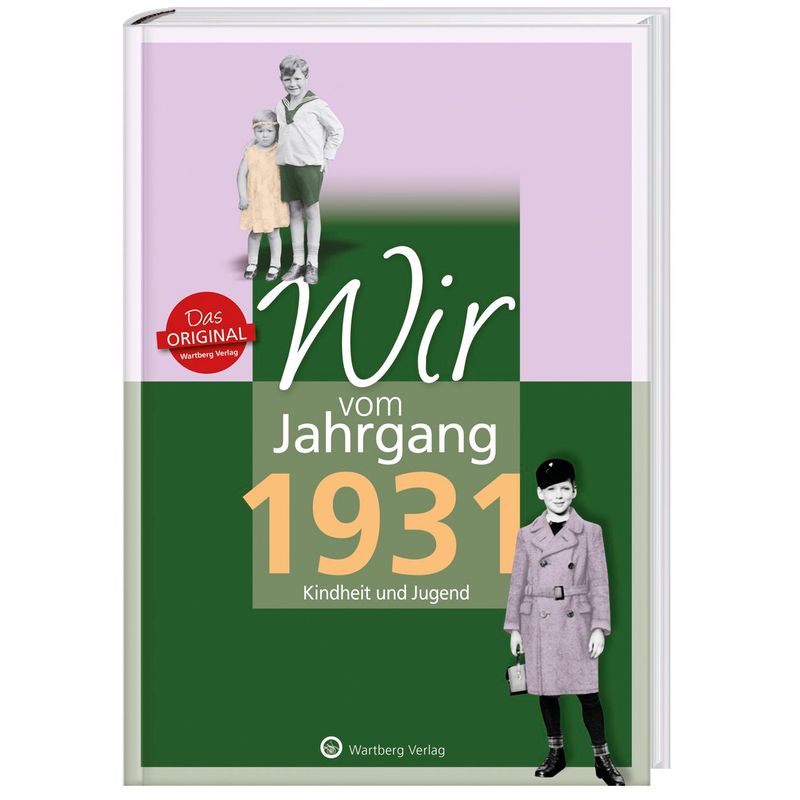 Wir vom Jahrgang 1931 - Kindheit und Jugend von Wartberg