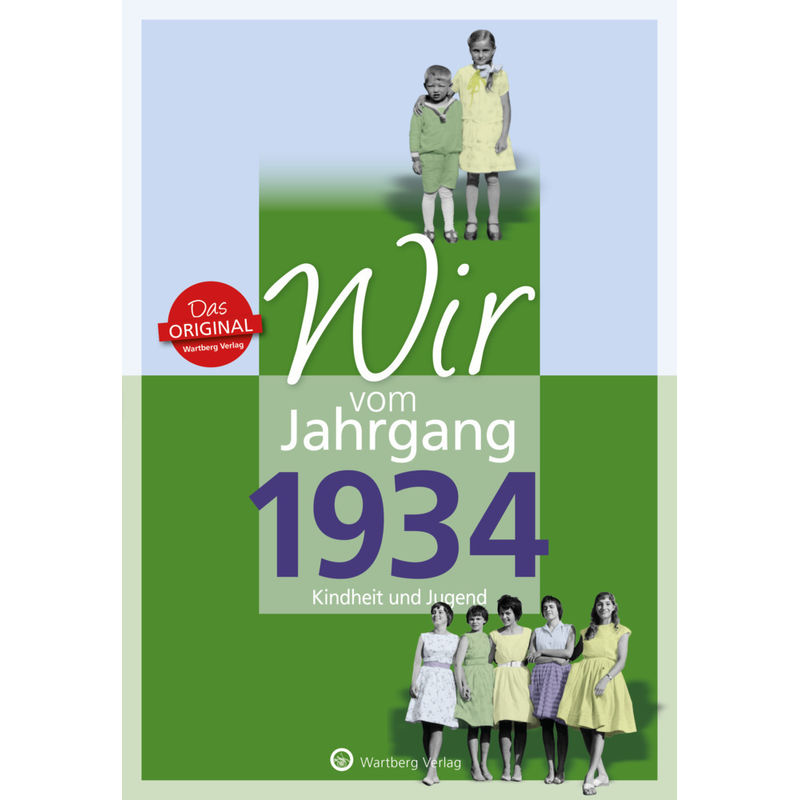 Wir vom Jahrgang 1934 - Kindheit und Jugend von Wartberg