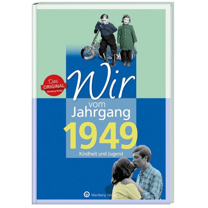 Wir vom Jahrgang 1949 - Kindheit und Jugend von Wartberg
