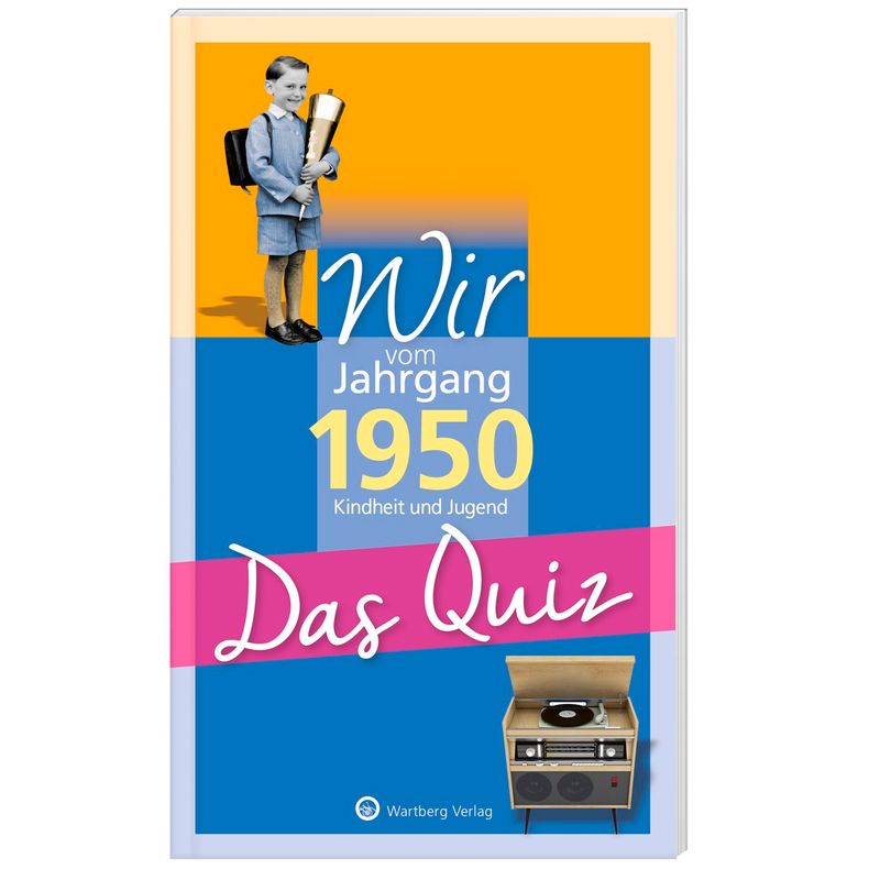 Wir vom Jahrgang 1950 - Das Quiz von Wartberg