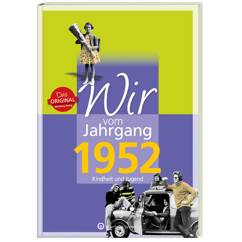 Wir vom Jahrgang 1952 - Kindheit und Jugend: 70. Geburtstag von Wartberg