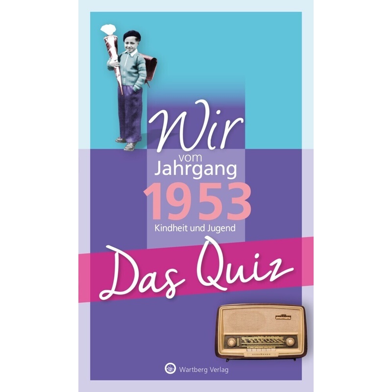 Wir vom Jahrgang 1953 - Das Quiz von Wartberg