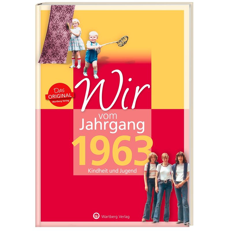 Wir vom Jahrgang 1963 - Kindheit und Jugend von Wartberg