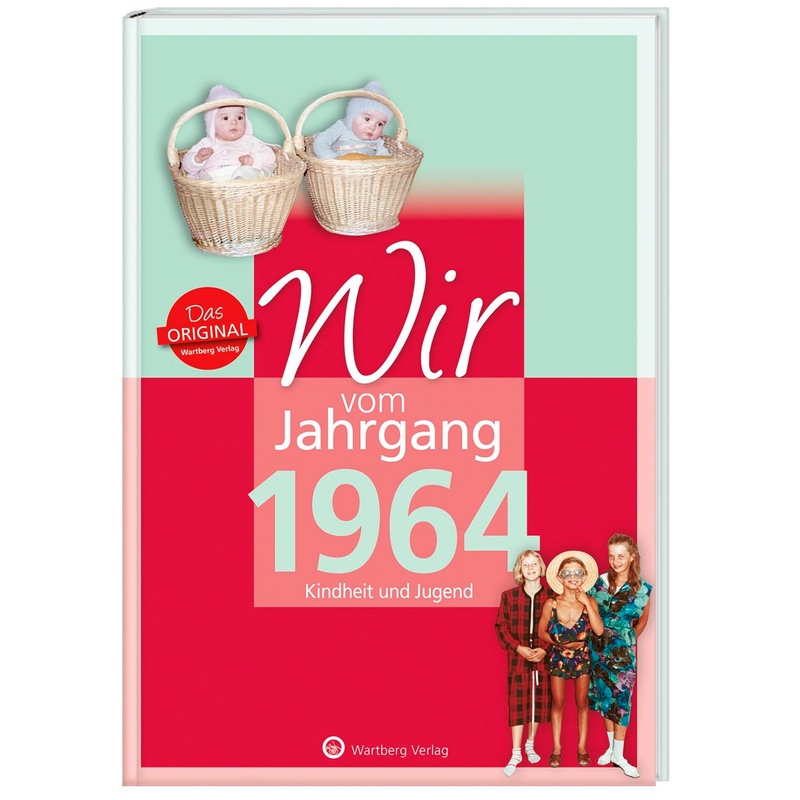 Wir vom Jahrgang 1964 - Kindheit und Jugend von Wartberg