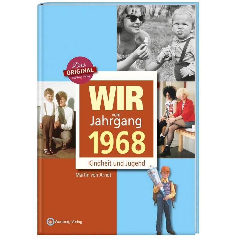 Wir vom Jahrgang 1968 - Kindheit und Jugend von Wartberg
