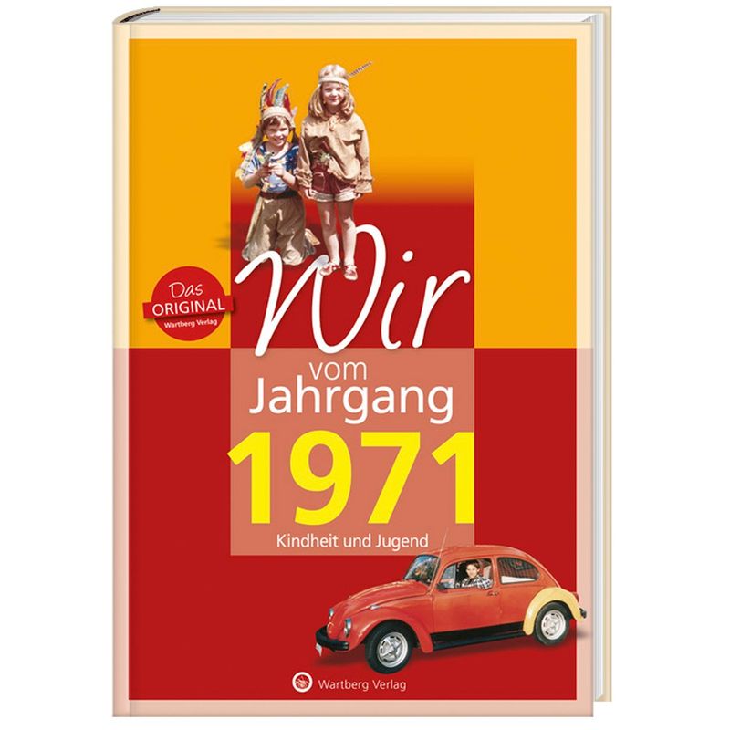 Wir vom Jahrgang 1971 - Kindheit und Jugend von Wartberg