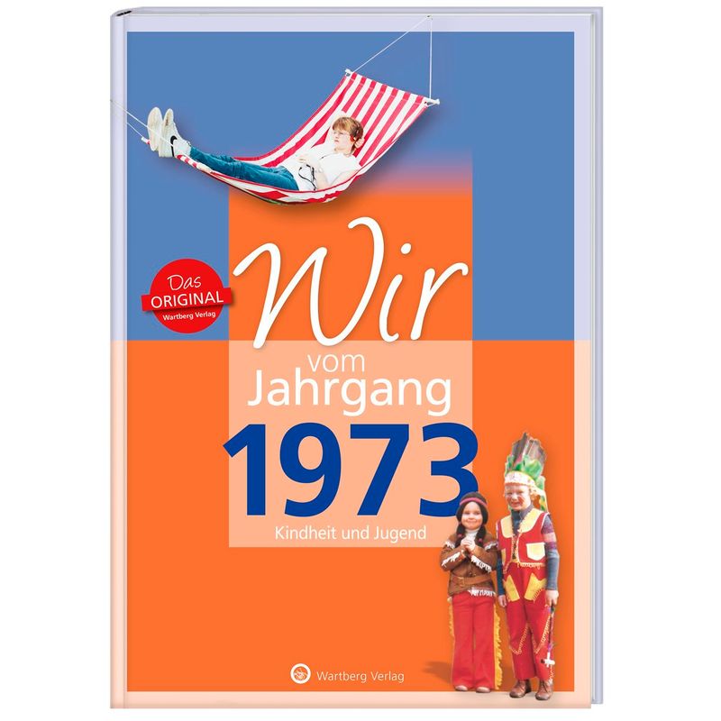 Wir vom Jahrgang 1973 - Kindheit und Jugend von Wartberg