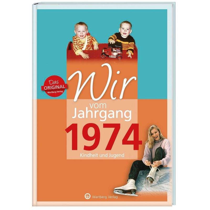 Wir vom Jahrgang 1974 - Kindheit und Jugend von Wartberg