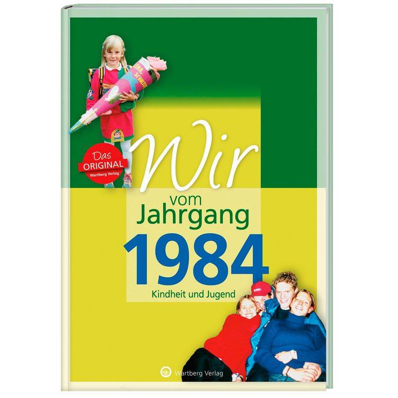 Wir vom Jahrgang 1984 - Kindheit und Jugend von Wartberg