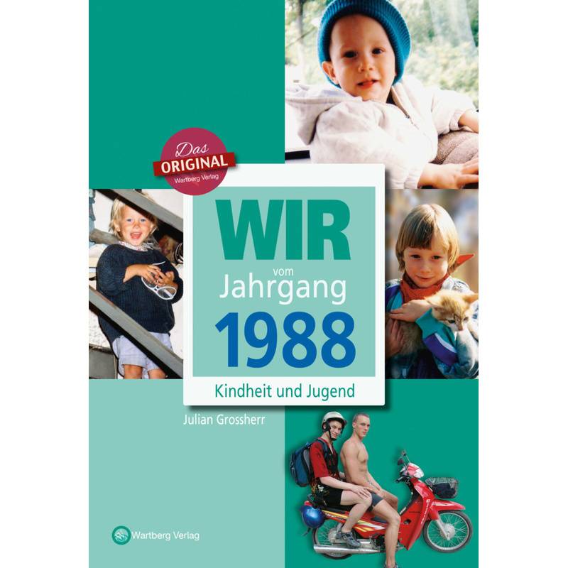 Wir vom Jahrgang 1988 - Kindheit und Jugend von Wartberg