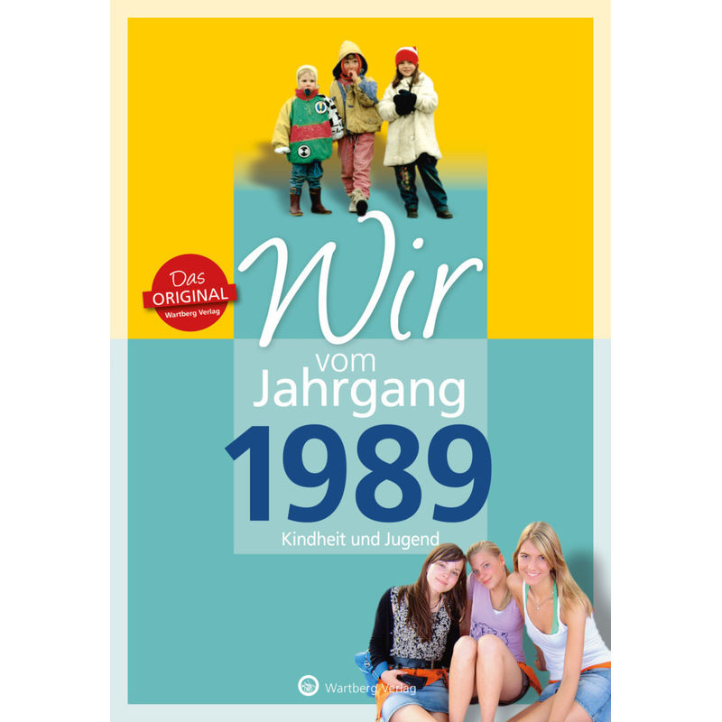 Wir vom Jahrgang 1989 - Kindheit und Jugend von Wartberg