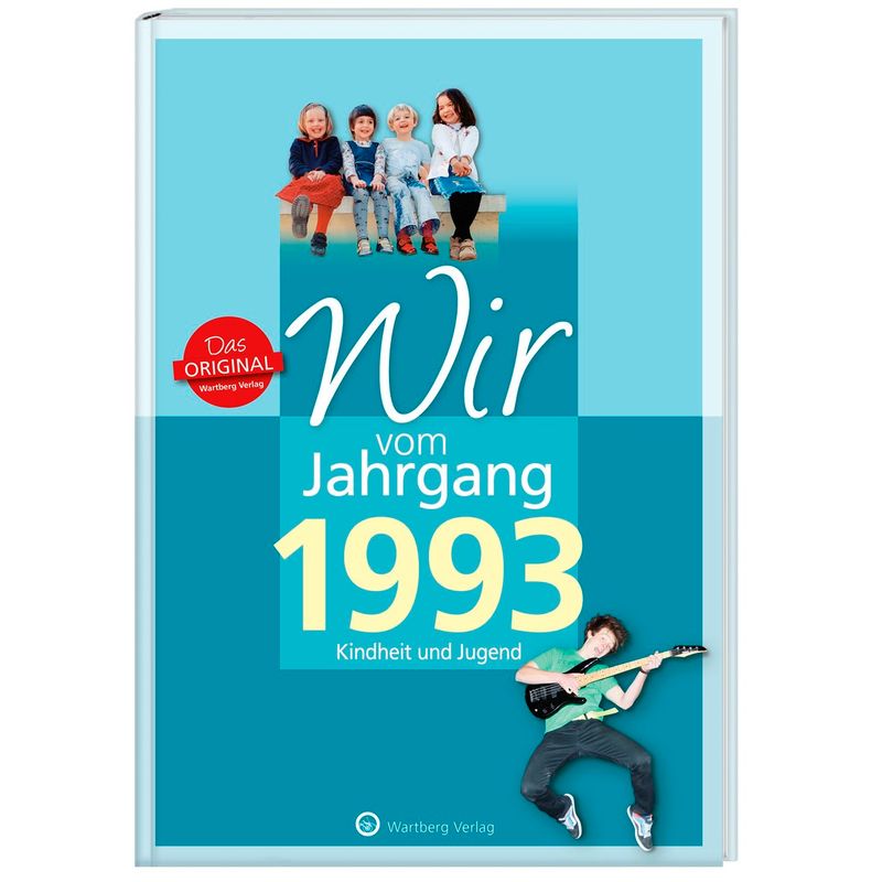 Wir vom Jahrgang 1993 - Kindheit und Jugend von Wartberg