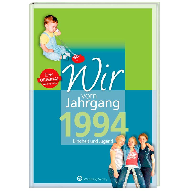 Wir vom Jahrgang 1994 - Kindheit und Jugend von Wartberg