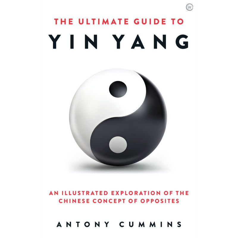 The Ultimate Series / The Ultimate Guide to Yin Yang von Watkins Publishing