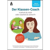 Der Klassen-Coach. Lehrst du noch oder coachst du schon? von Wbv Media