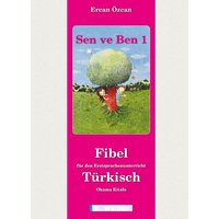Sen ve Ben. Lese-Rechtschreib-Fibel für Kinder mit türkischer Muttersprache (zweiteilig - Neuausgabe 2022) von Weber, E