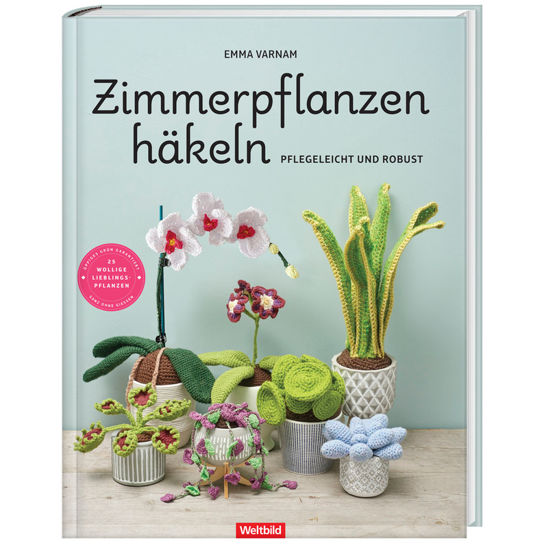 Zimmerpflanzen häkeln - pflegeleicht und robust von Weltbild Deutschland