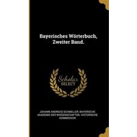 Bayerisches Wörterbuch, Zweiter Band. von Wentworth Pr